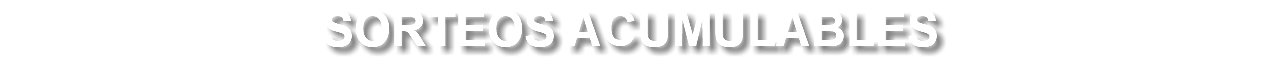 SORTEOS ACUMULABLES